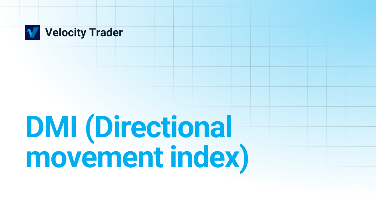 DMI (Directional movement index) | Velocity Trader